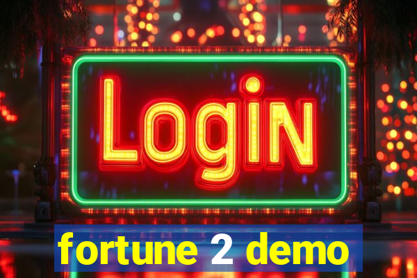 fortune 2 demo