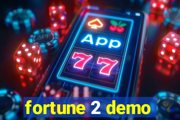 fortune 2 demo