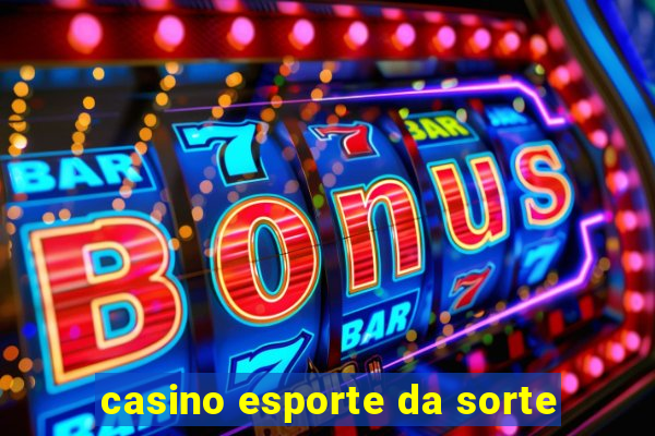 casino esporte da sorte