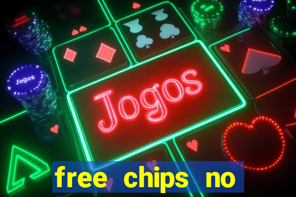 free chips no deposit casino