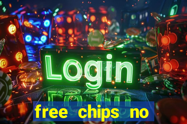 free chips no deposit casino