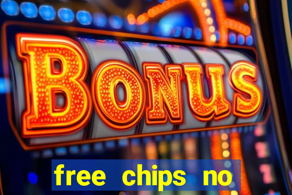 free chips no deposit casino