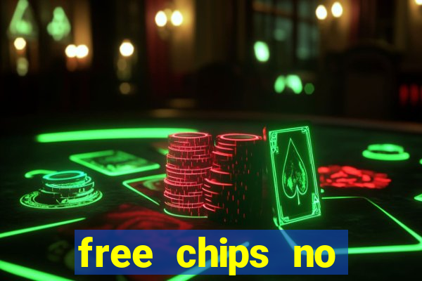 free chips no deposit casino