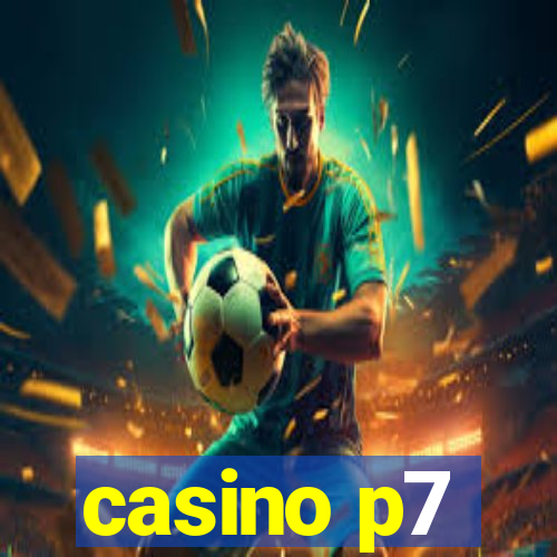 casino p7