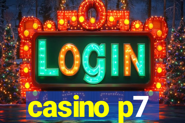 casino p7