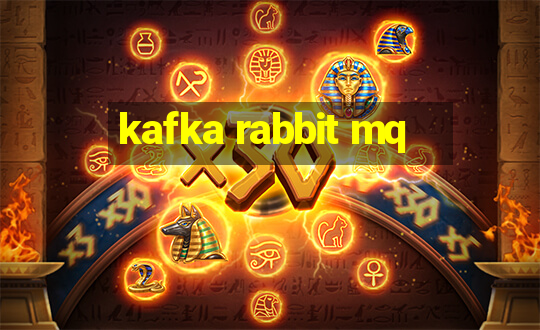 kafka rabbit mq