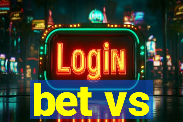 bet vs