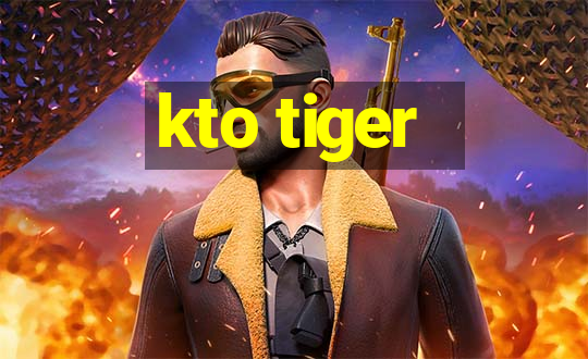 kto tiger