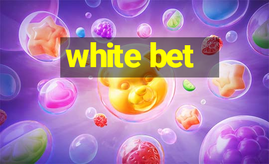 white bet