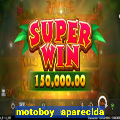 motoboy aparecida de goiania