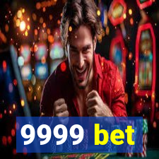 9999 bet