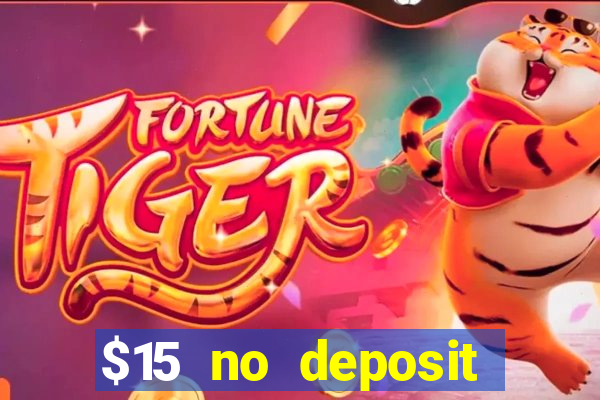 $15 no deposit bonus casino max