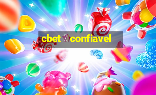 cbet 茅 confiavel