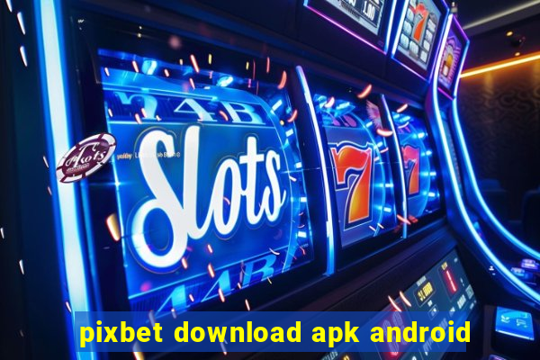 pixbet download apk android