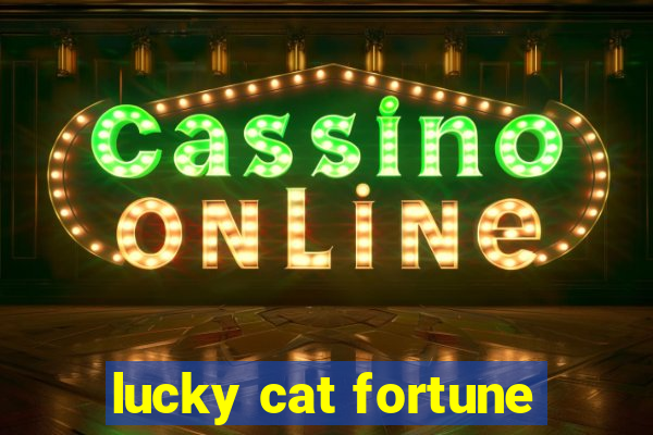 lucky cat fortune