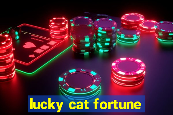 lucky cat fortune