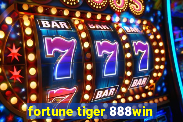 fortune tiger 888win