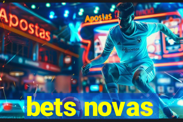 bets novas