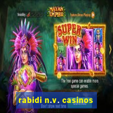 rabidi n.v. casinos