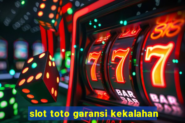 slot toto garansi kekalahan