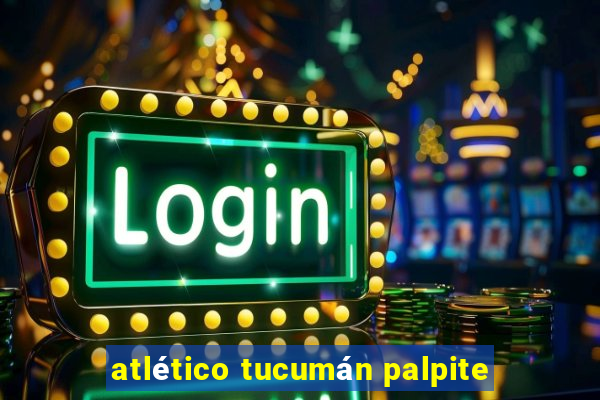 atlético tucumán palpite