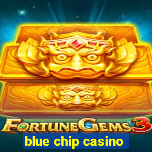 blue chip casino