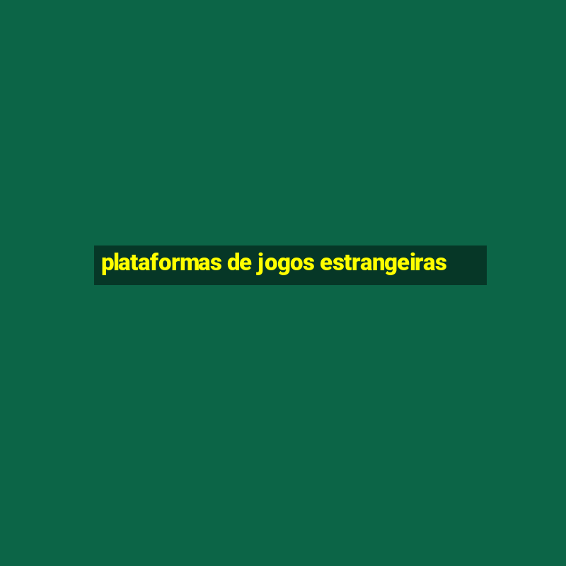 plataformas de jogos estrangeiras