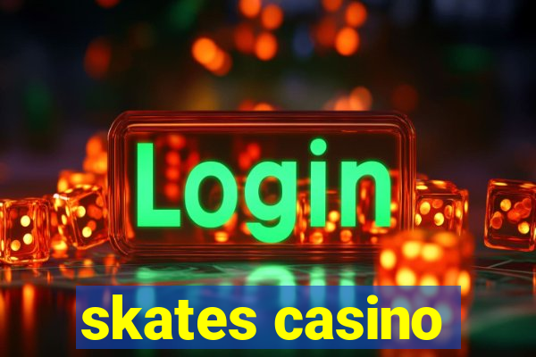 skates casino