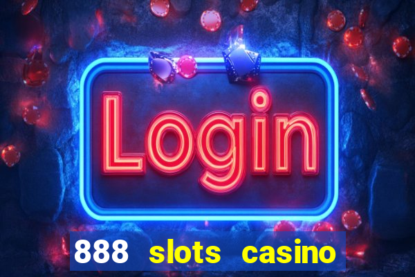 888 slots casino ca?a níquel