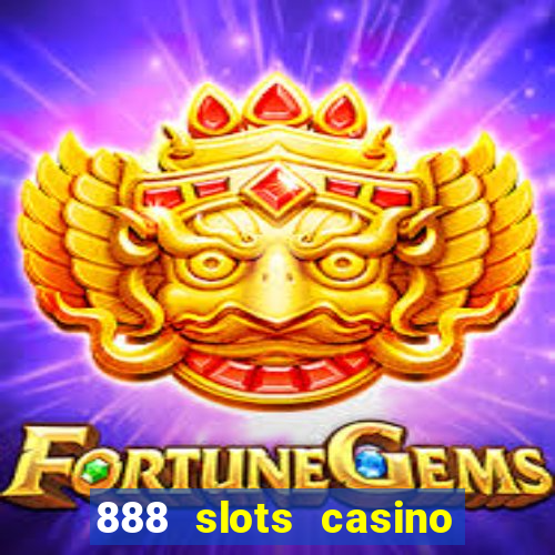 888 slots casino ca?a níquel