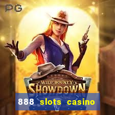 888 slots casino ca?a níquel