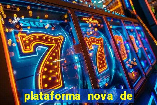 plataforma nova de jogo de aposta