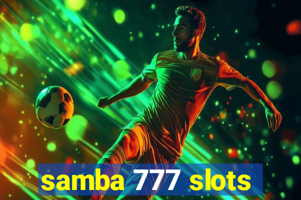 samba 777 slots