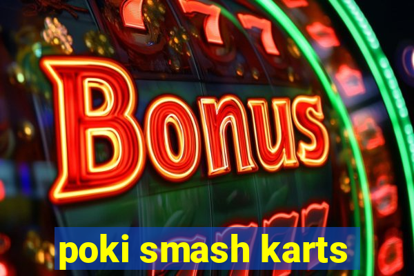 poki smash karts