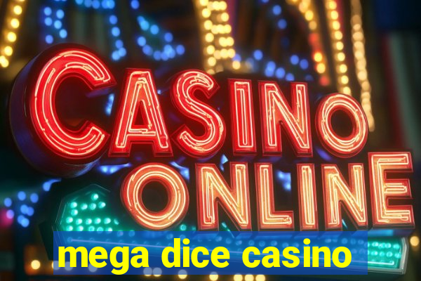 mega dice casino