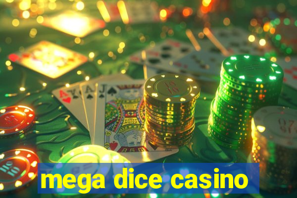 mega dice casino