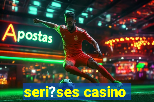 seri?ses casino