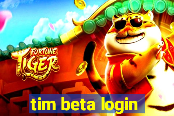 tim beta login