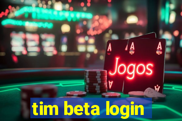 tim beta login