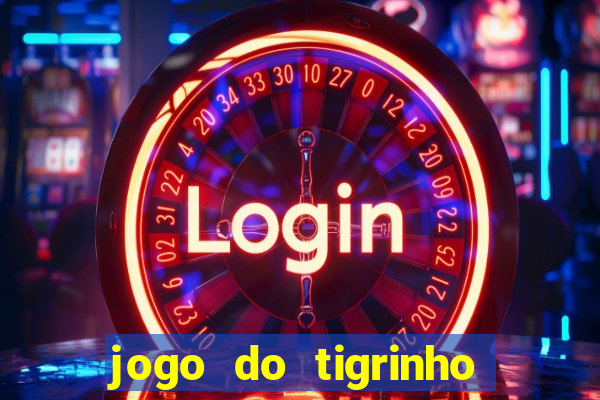 jogo do tigrinho 777 é confiável