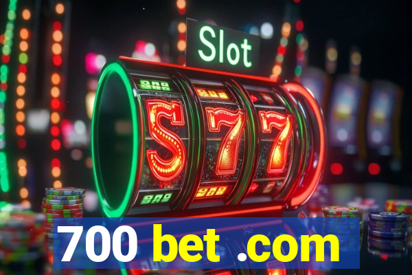 700 bet .com