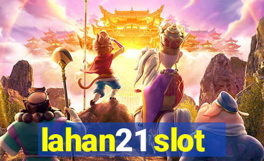 lahan21 slot