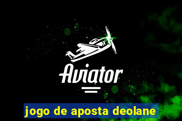 jogo de aposta deolane