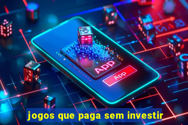 jogos que paga sem investir