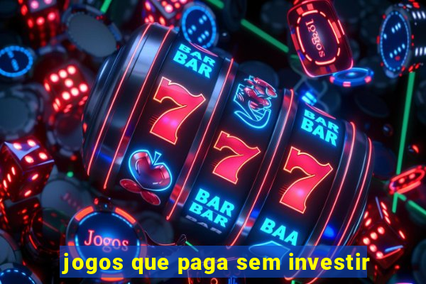 jogos que paga sem investir