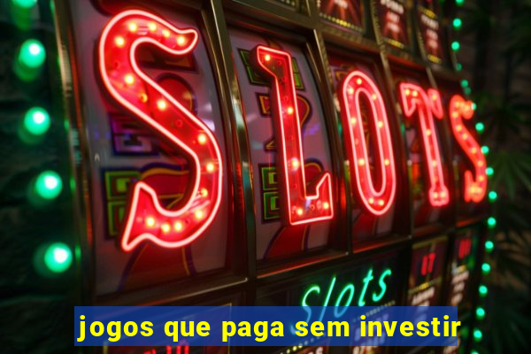 jogos que paga sem investir