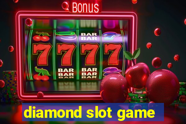 diamond slot game