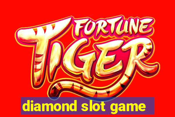 diamond slot game