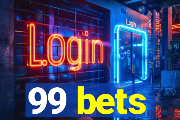 99 bets