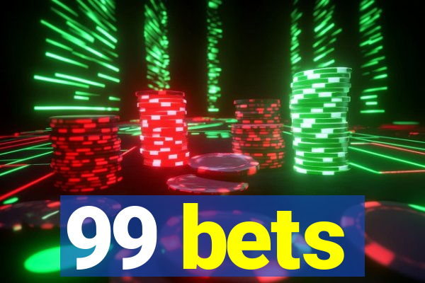 99 bets